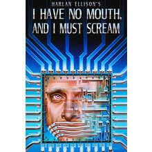 I Have No Mouth, and I Must Scream